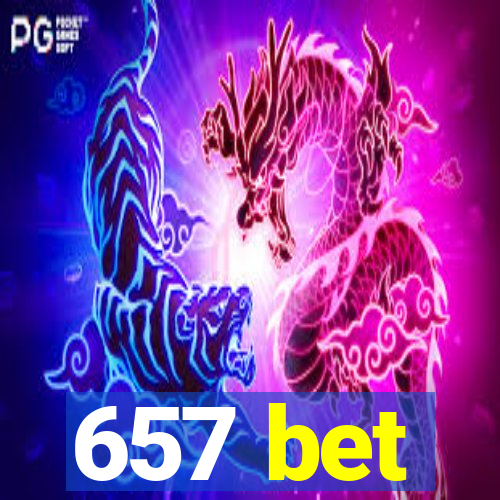 657 bet